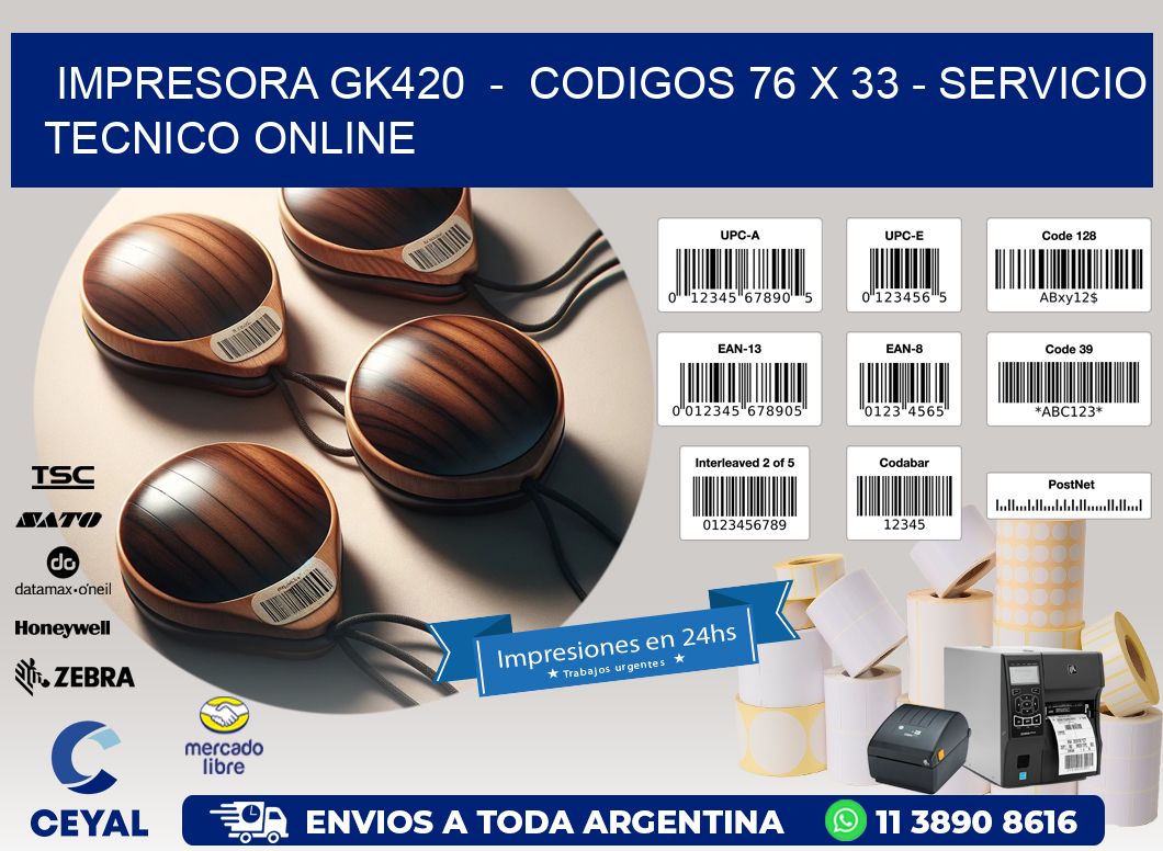 IMPRESORA GK420  -  CODIGOS 76 x 33 - SERVICIO TECNICO ONLINE