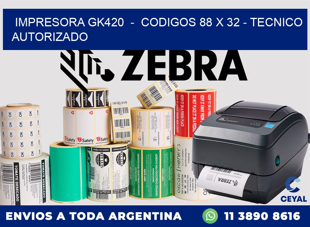 IMPRESORA GK420  -  CODIGOS 88 x 32 - TECNICO AUTORIZADO