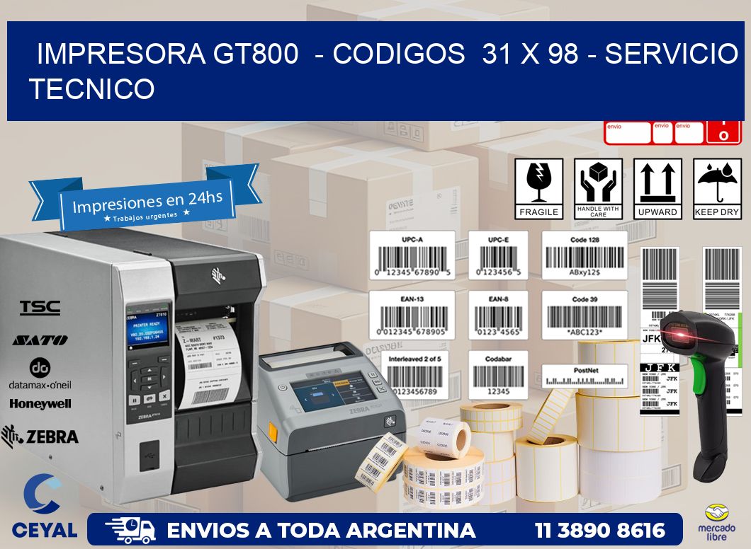 IMPRESORA GT800  - CODIGOS  31 x 98 - SERVICIO TECNICO