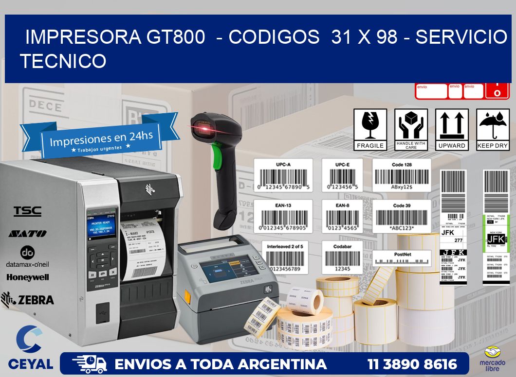 IMPRESORA GT800  - CODIGOS  31 x 98 - SERVICIO TECNICO