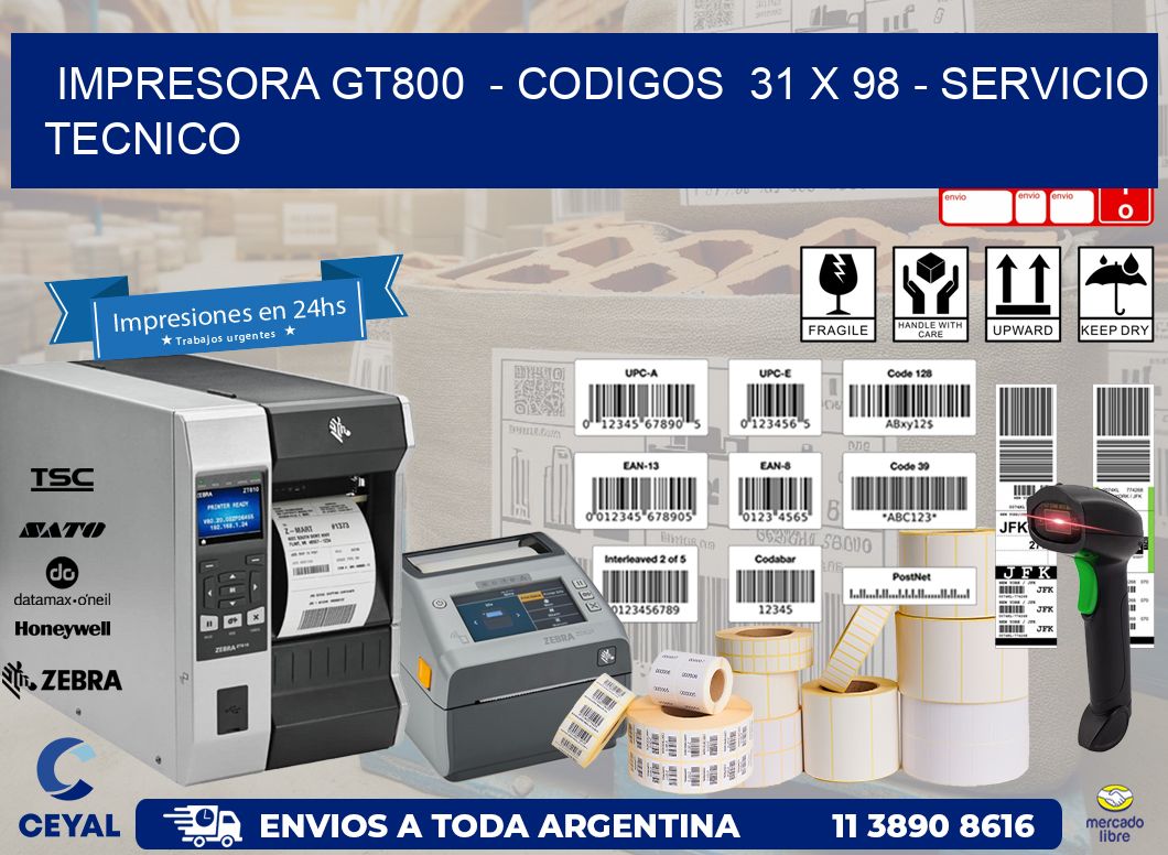 IMPRESORA GT800  – CODIGOS  31 x 98 – SERVICIO TECNICO