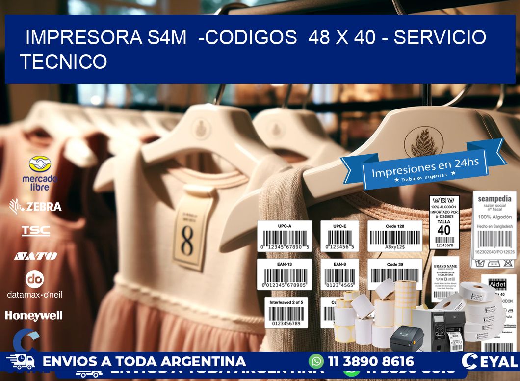 IMPRESORA S4M  -CODIGOS  48 x 40 - SERVICIO TECNICO