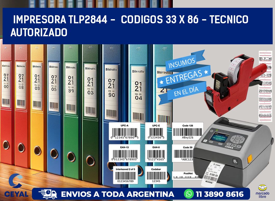 IMPRESORA TLP2844 -  CODIGOS 33 x 86 - TECNICO AUTORIZADO