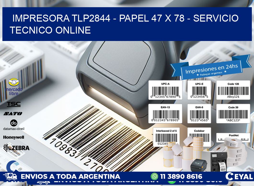 IMPRESORA TLP2844 – PAPEL 47 x 78 – SERVICIO TECNICO ONLINE