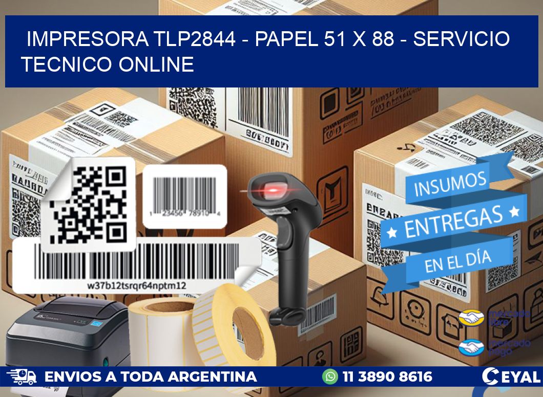 IMPRESORA TLP2844 - PAPEL 51 x 88 - SERVICIO TECNICO ONLINE