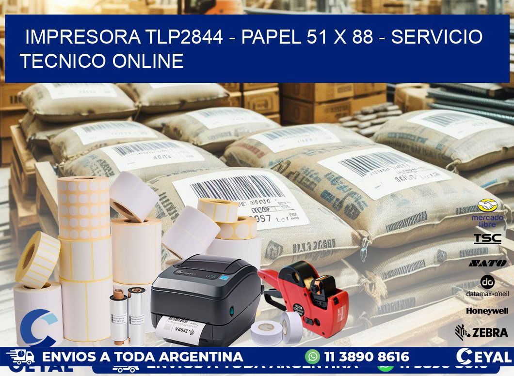 IMPRESORA TLP2844 - PAPEL 51 x 88 - SERVICIO TECNICO ONLINE