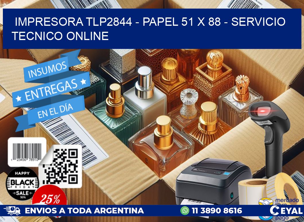IMPRESORA TLP2844 – PAPEL 51 x 88 – SERVICIO TECNICO ONLINE