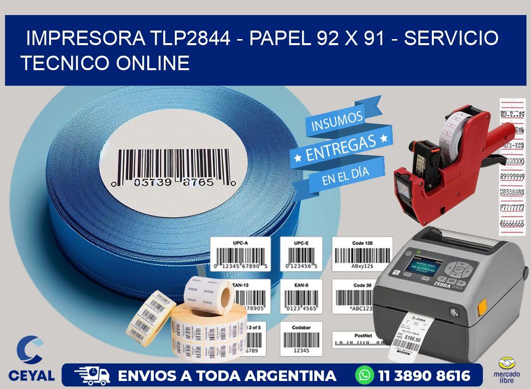 IMPRESORA TLP2844 - PAPEL 92 x 91 - SERVICIO TECNICO ONLINE