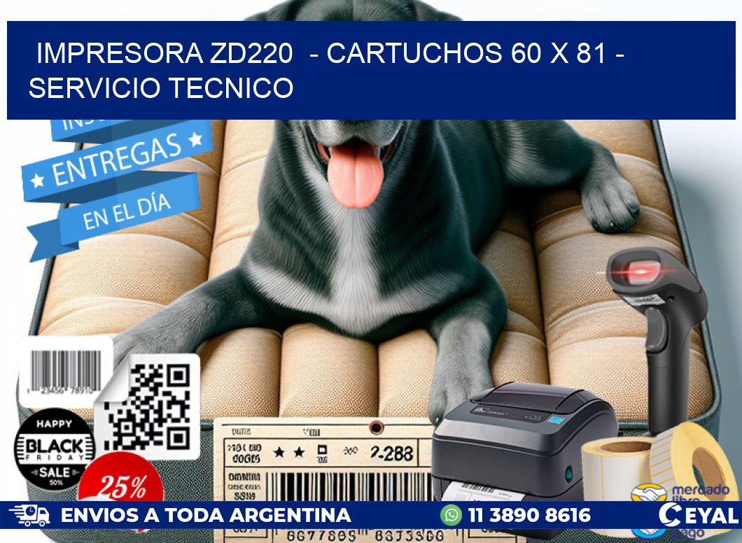IMPRESORA ZD220  – CARTUCHOS 60 x 81 – SERVICIO TECNICO