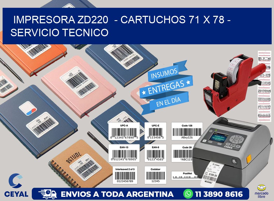 IMPRESORA ZD220  - CARTUCHOS 71 x 78 - SERVICIO TECNICO