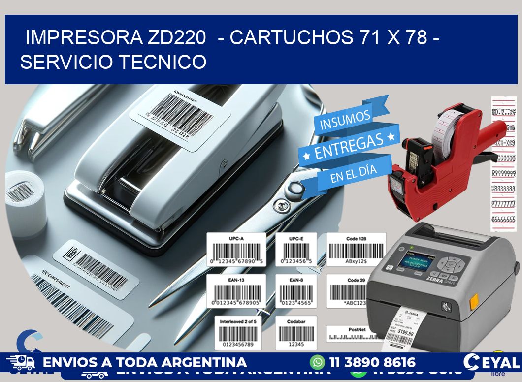 IMPRESORA ZD220  - CARTUCHOS 71 x 78 - SERVICIO TECNICO