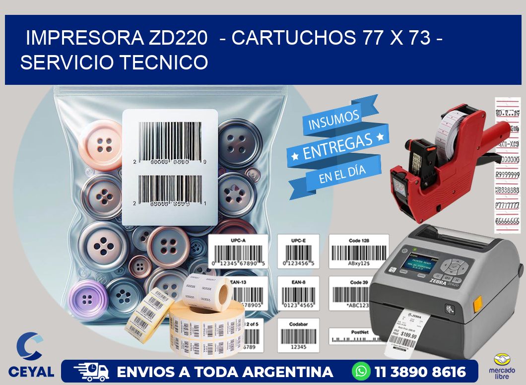 IMPRESORA ZD220  - CARTUCHOS 77 x 73 - SERVICIO TECNICO