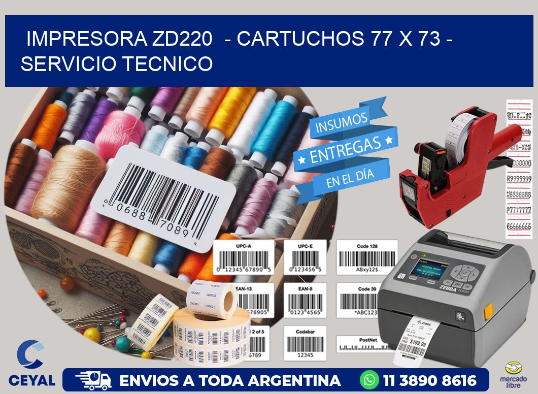 IMPRESORA ZD220  - CARTUCHOS 77 x 73 - SERVICIO TECNICO