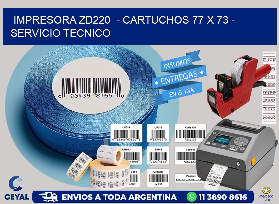 IMPRESORA ZD220  - CARTUCHOS 77 x 73 - SERVICIO TECNICO