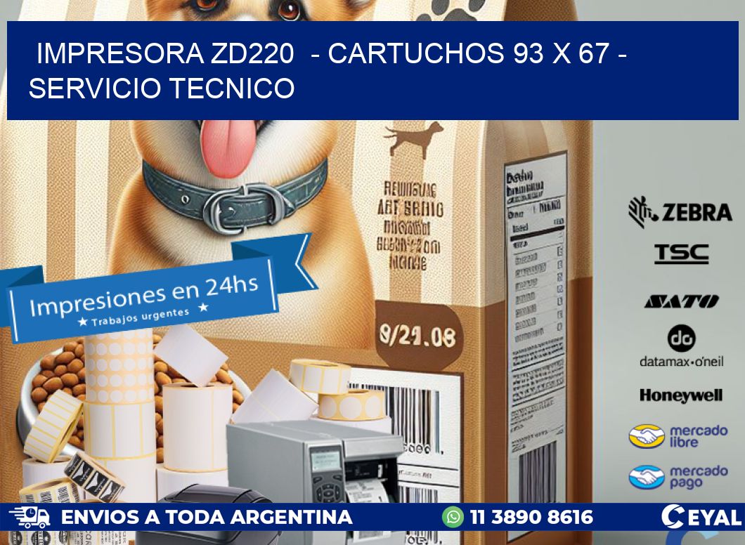 IMPRESORA ZD220 - CARTUCHOS 93 x 67 - SERVICIO TECNICO