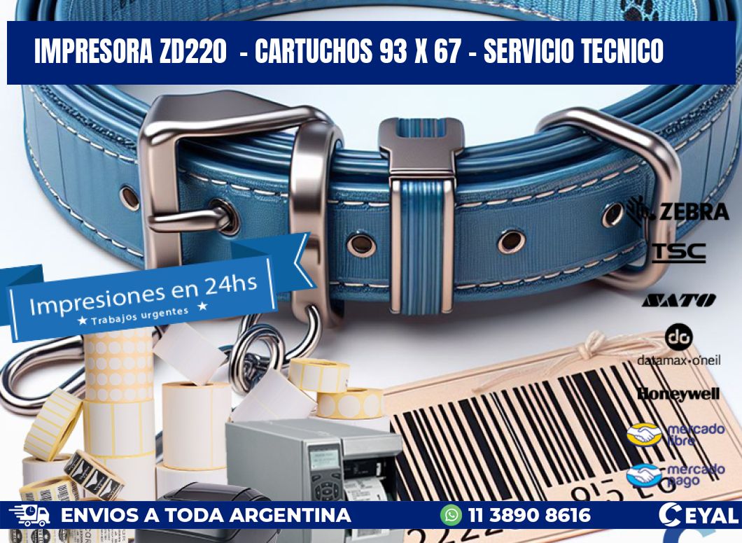 IMPRESORA ZD220 - CARTUCHOS 93 x 67 - SERVICIO TECNICO