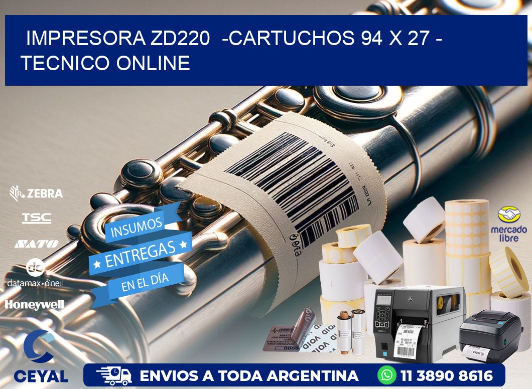 IMPRESORA ZD220  -CARTUCHOS 94 x 27 - TECNICO ONLINE