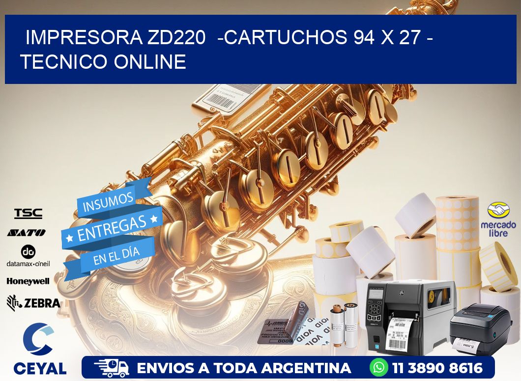 IMPRESORA ZD220  -CARTUCHOS 94 x 27 - TECNICO ONLINE