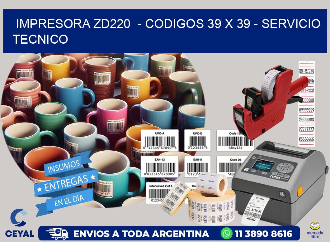 IMPRESORA ZD220  - CODIGOS 39 x 39 - SERVICIO TECNICO