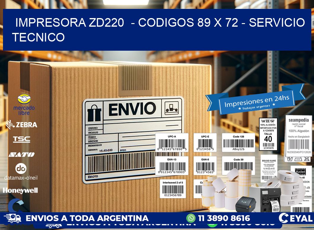 IMPRESORA ZD220  - CODIGOS 89 x 72 - SERVICIO TECNICO