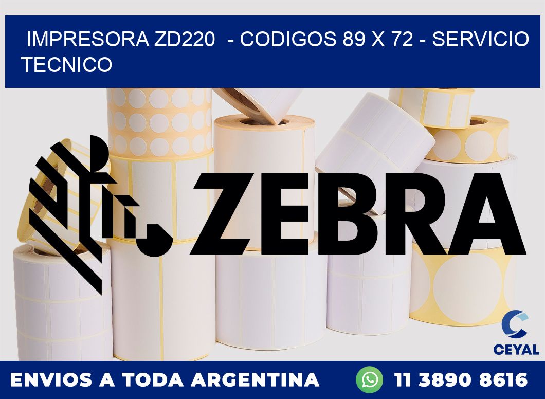 IMPRESORA ZD220  - CODIGOS 89 x 72 - SERVICIO TECNICO