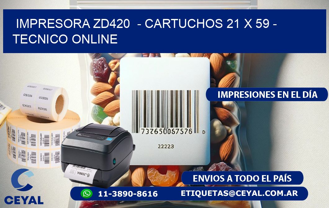 IMPRESORA ZD420  - CARTUCHOS 21 x 59 - TECNICO ONLINE