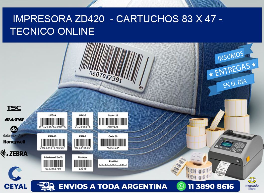 IMPRESORA ZD420  – CARTUCHOS 83 x 47 – TECNICO ONLINE