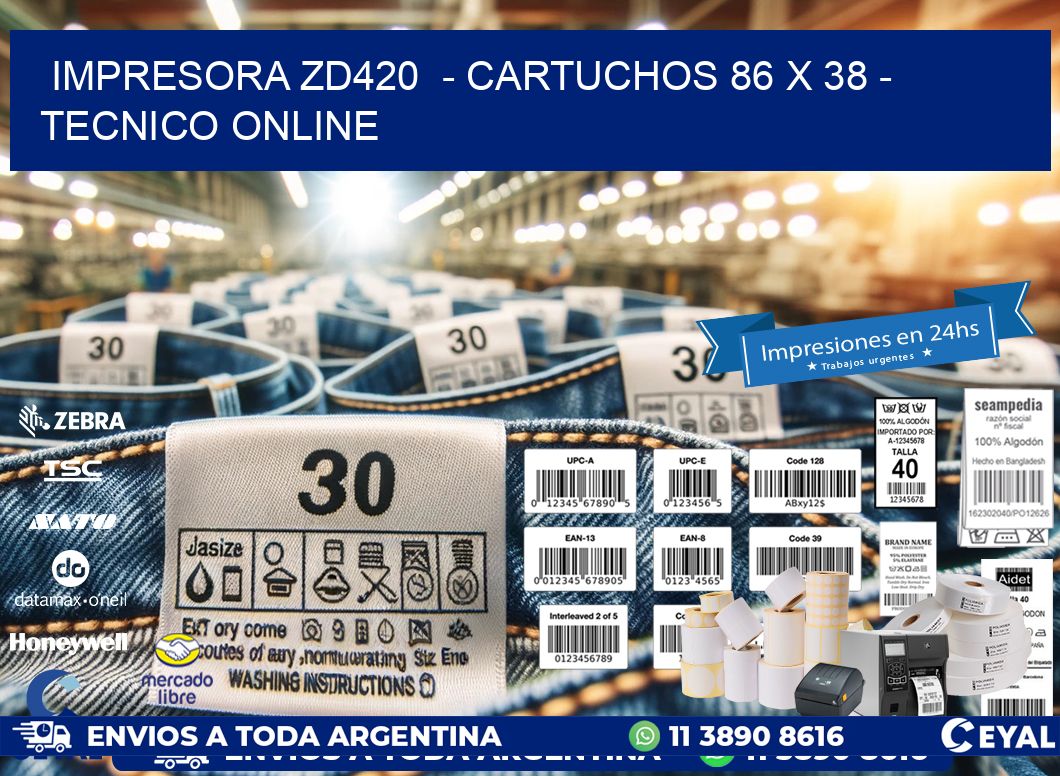 IMPRESORA ZD420  - CARTUCHOS 86 x 38 - TECNICO ONLINE