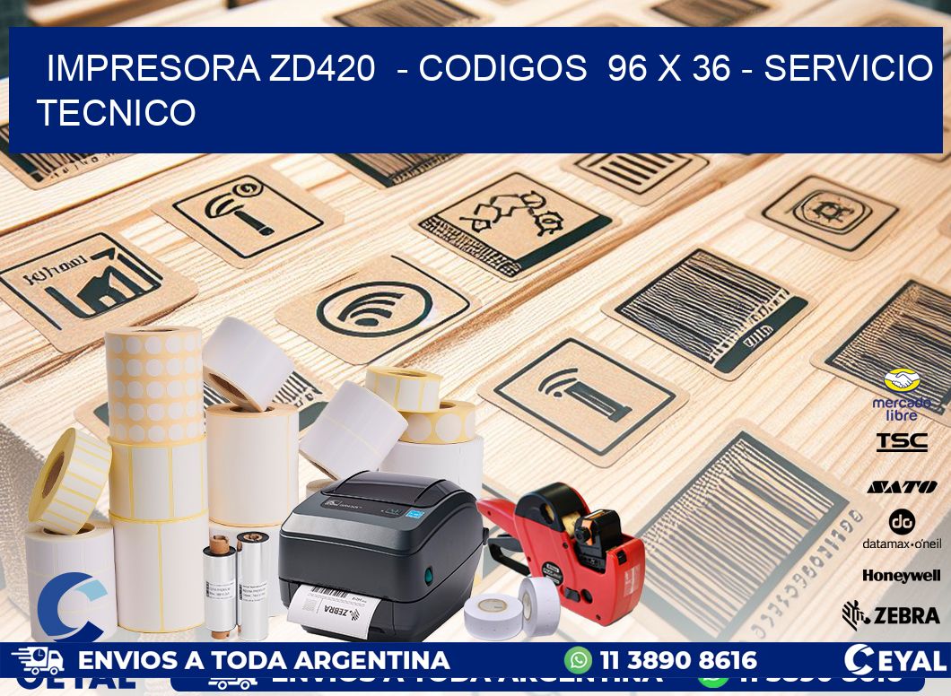 IMPRESORA ZD420  - CODIGOS  96 x 36 - SERVICIO TECNICO