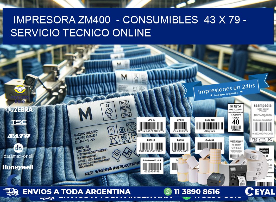 IMPRESORA ZM400  – CONSUMIBLES  43 x 79 – SERVICIO TECNICO ONLINE