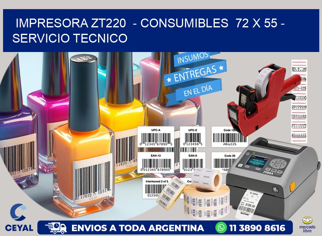 IMPRESORA ZT220  - CONSUMIBLES  72 x 55 - SERVICIO TECNICO