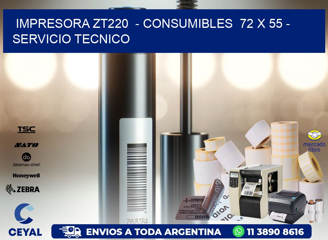 IMPRESORA ZT220  – CONSUMIBLES  72 x 55 – SERVICIO TECNICO