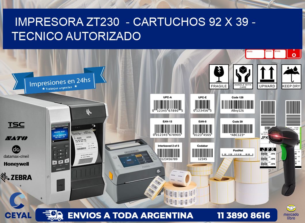 IMPRESORA ZT230  - CARTUCHOS 92 x 39 - TECNICO AUTORIZADO