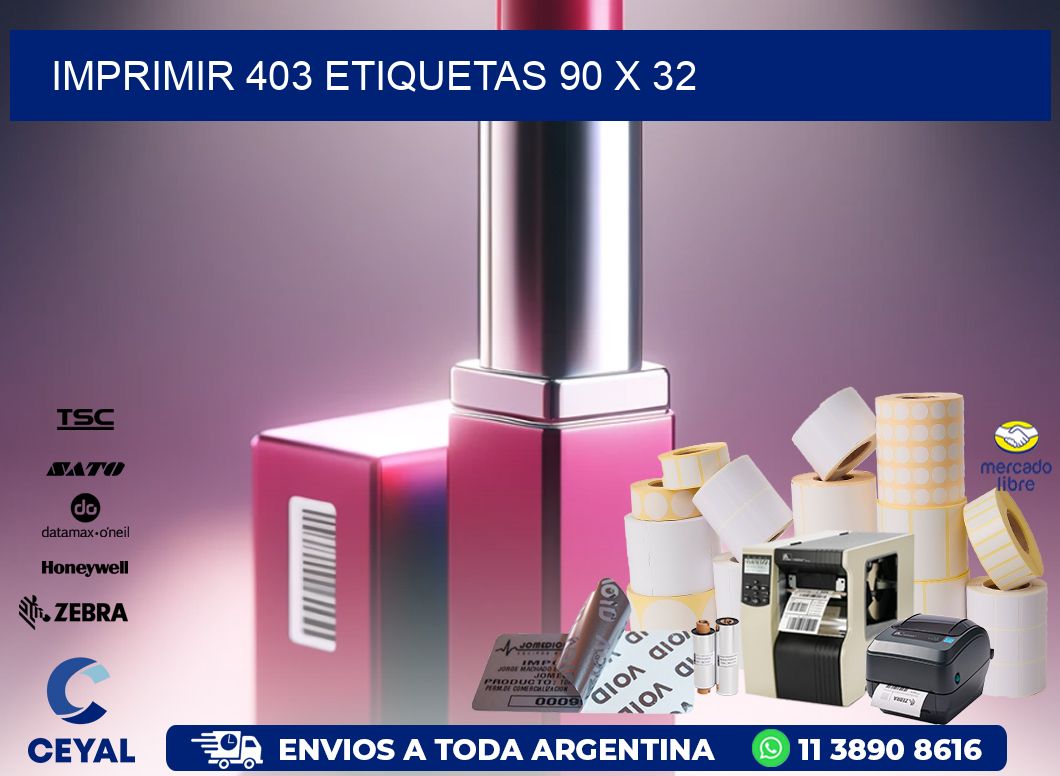 IMPRIMIR 403 ETIQUETAS 90 x 32