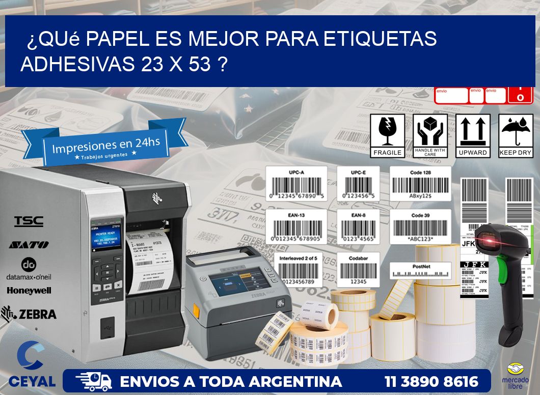 ¿Qué papel es mejor para etiquetas adhesivas 23 x 53 ?