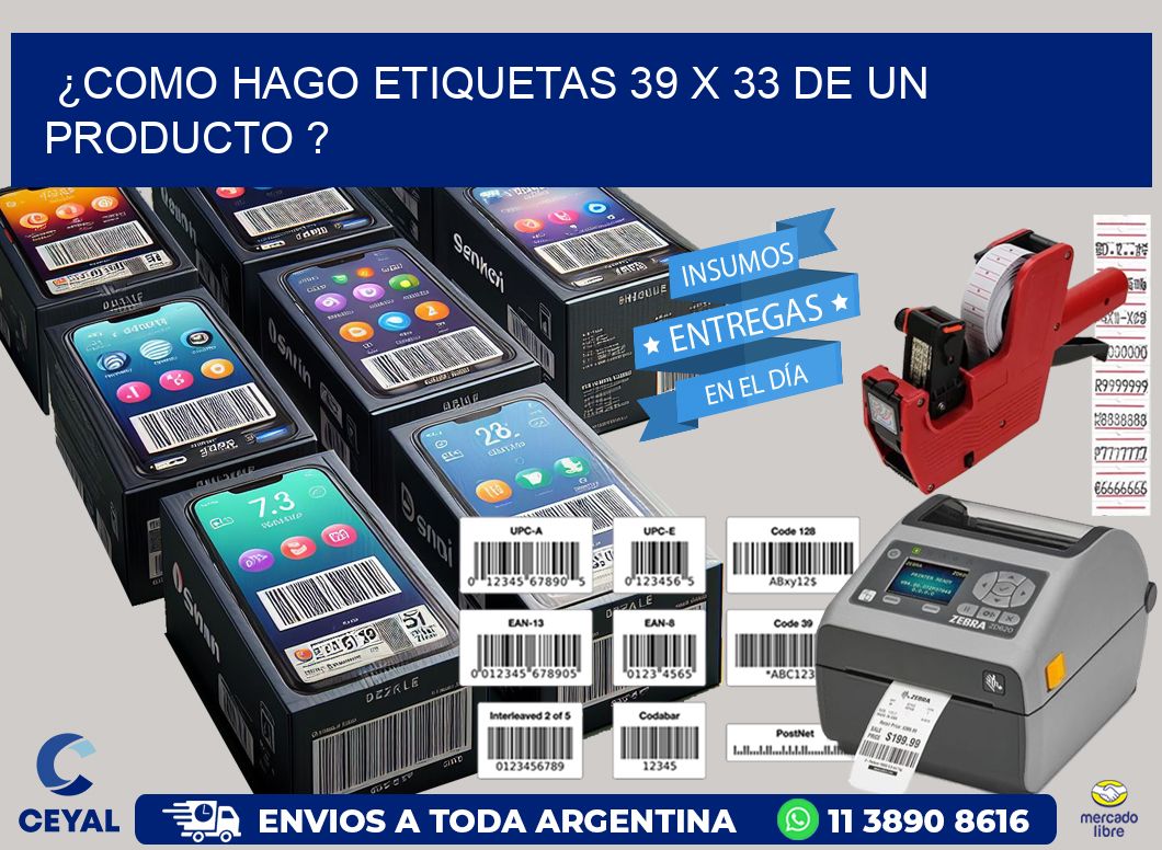 ¿como hago etiquetas 39 x 33 de un producto ?