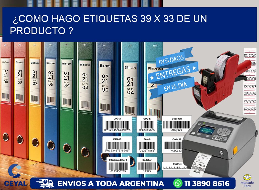 ¿como hago etiquetas 39 x 33 de un producto ?