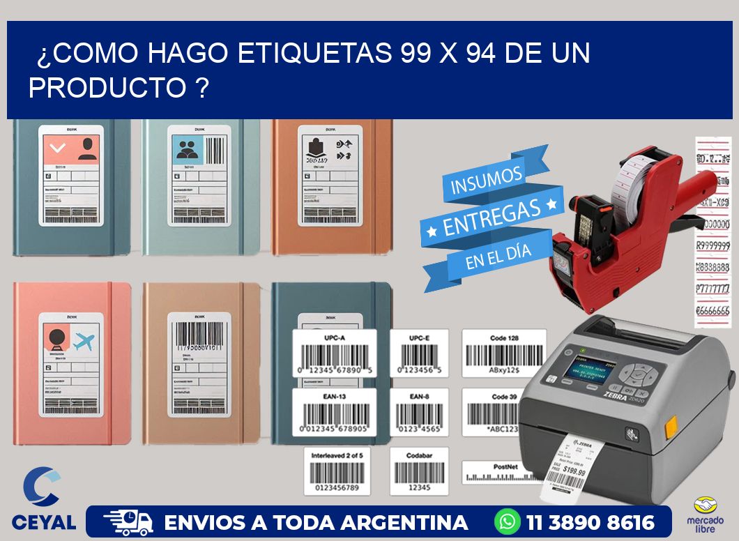 ¿como hago etiquetas 99 x 94 de un producto ?