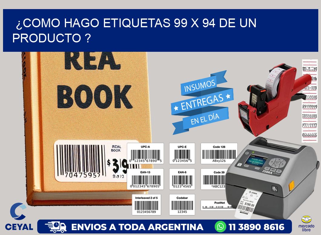 ¿como hago etiquetas 99 x 94 de un producto ?