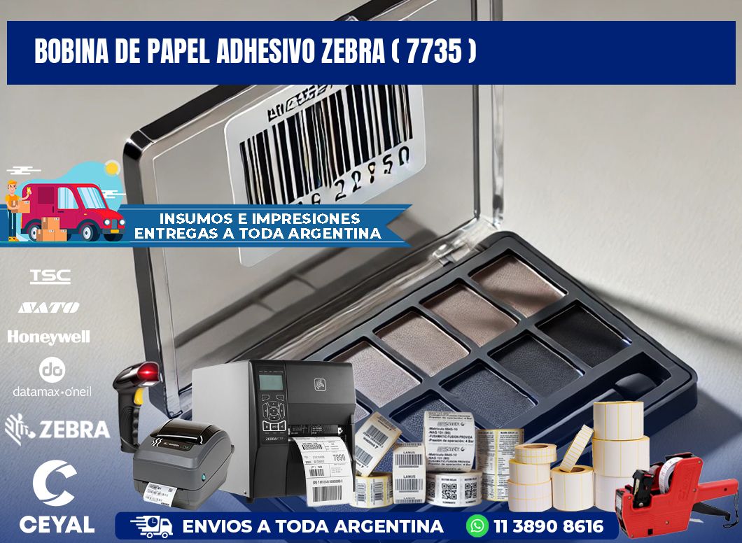 BOBINA DE PAPEL ADHESIVO ZEBRA ( 7735 )