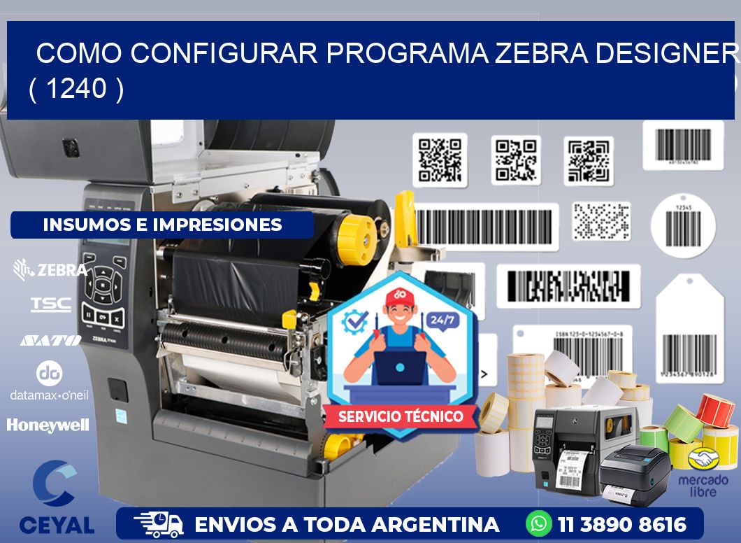 COMO CONFIGURAR PROGRAMA ZEBRA DESIGNER ( 1240 )