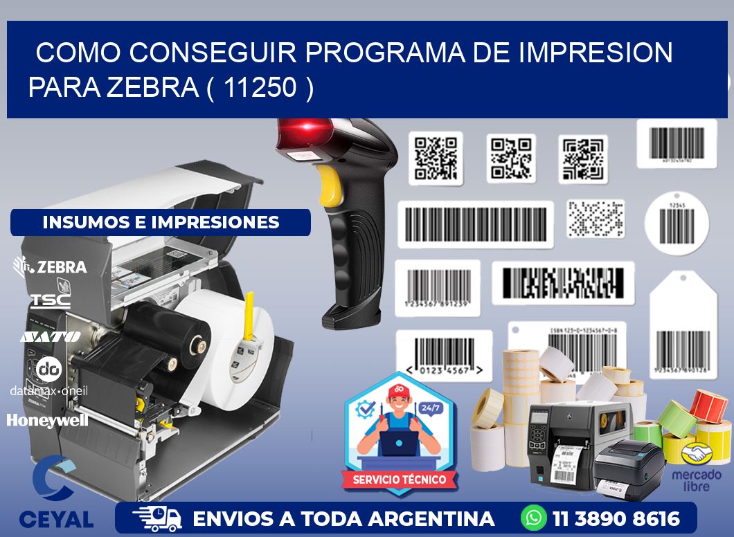 COMO CONSEGUIR PROGRAMA DE IMPRESION PARA ZEBRA ( 11250 )