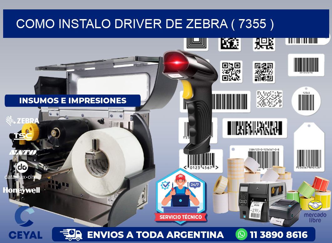 COMO INSTALO DRIVER DE ZEBRA ( 7355 )