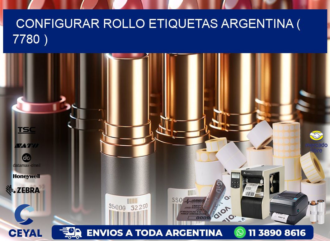CONFIGURAR ROLLO ETIQUETAS ARGENTINA ( 7780 )