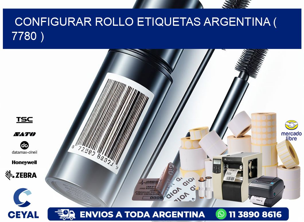 CONFIGURAR ROLLO ETIQUETAS ARGENTINA ( 7780 )