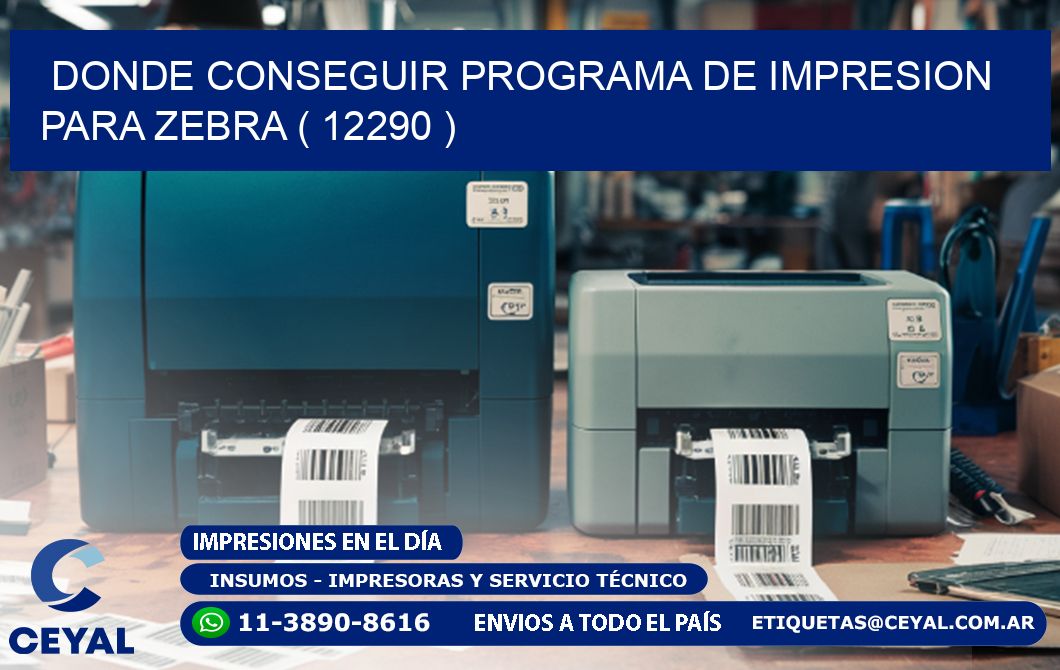 DONDE CONSEGUIR PROGRAMA DE IMPRESION PARA ZEBRA ( 12290 )