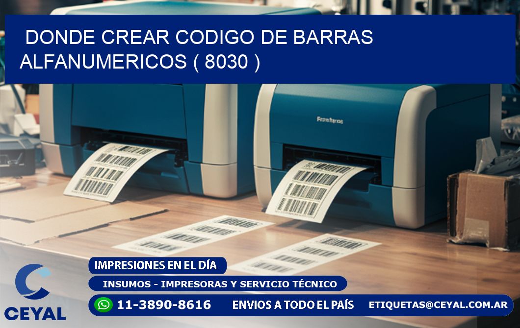 DONDE CREAR CODIGO DE BARRAS ALFANUMERICOS ( 8030 )