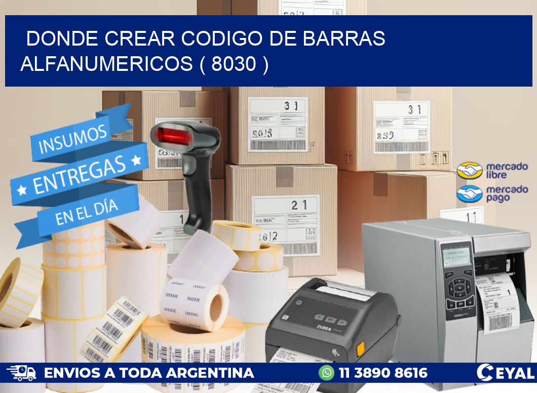 DONDE CREAR CODIGO DE BARRAS ALFANUMERICOS ( 8030 )