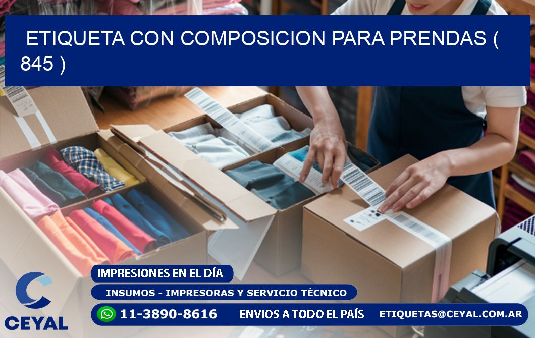 ETIQUETA CON COMPOSICION PARA PRENDAS ( 845 )