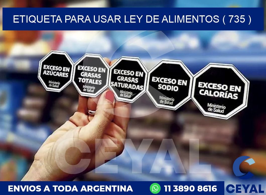 ETIQUETA PARA USAR LEY DE ALIMENTOS ( 735 )